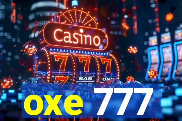 oxe 777